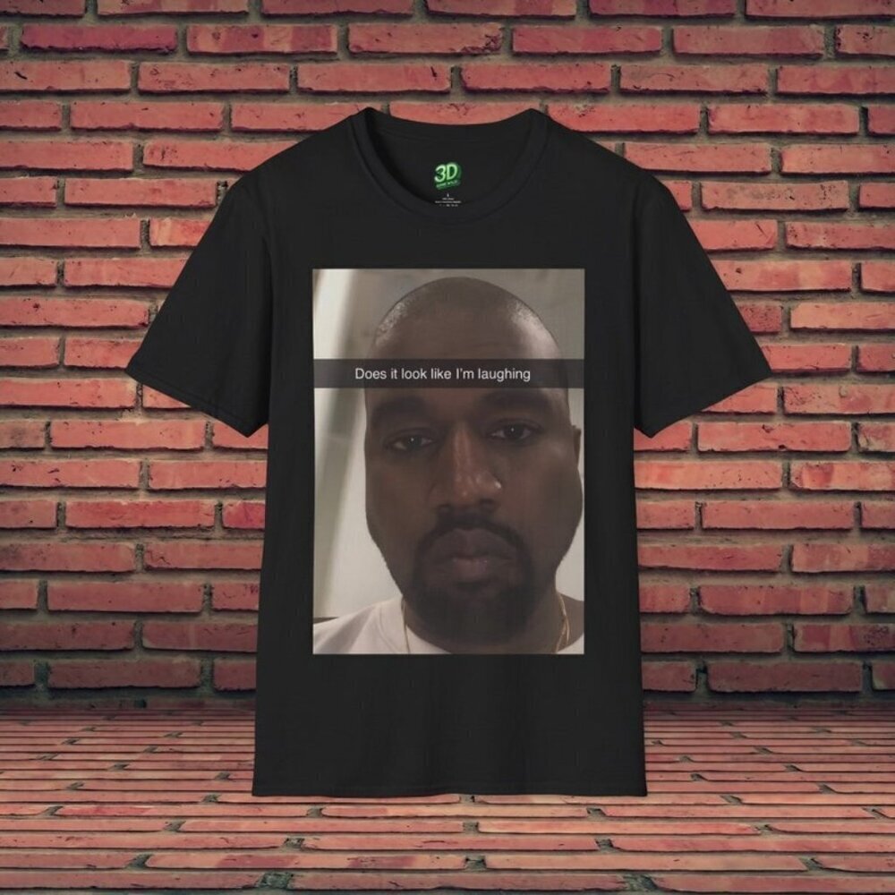 Funny Shirt Kanye West Shirt Does It Look Like Im Laughing